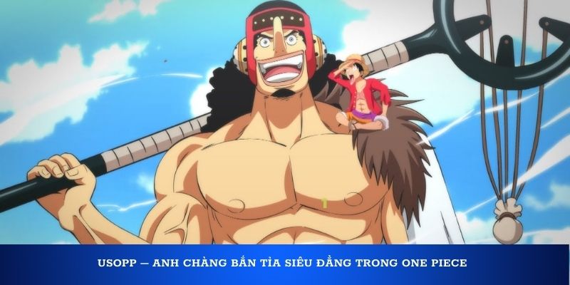 Usopp – Anh chàng bắn tỉa siêu đẳng trong One Piece