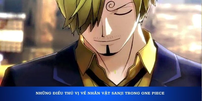 Những điều thú vị về nhân vật Sanji trong One Piece